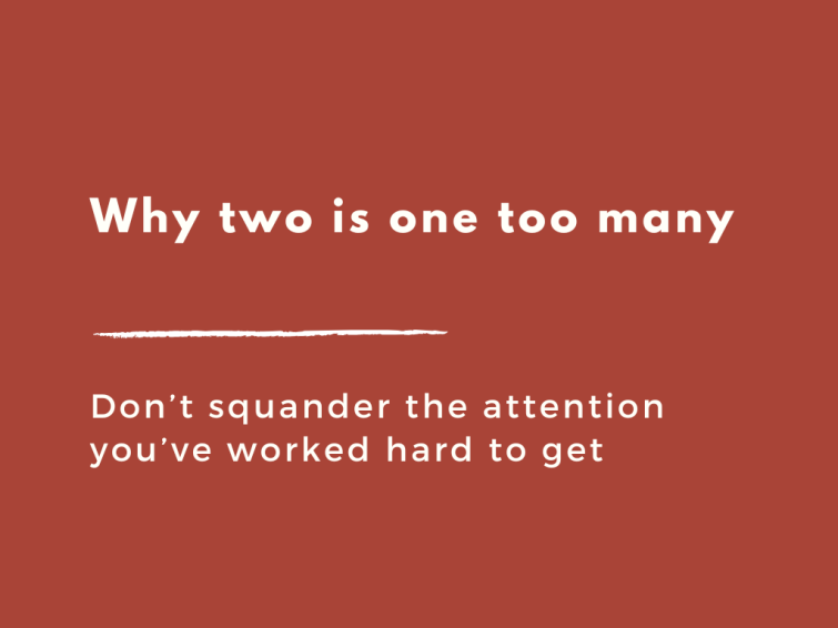 Why two is one too many