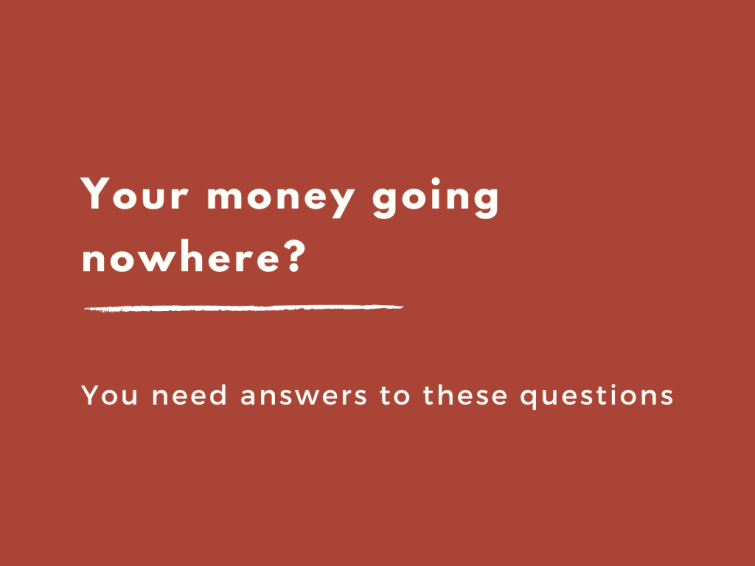 Your money going nowhere